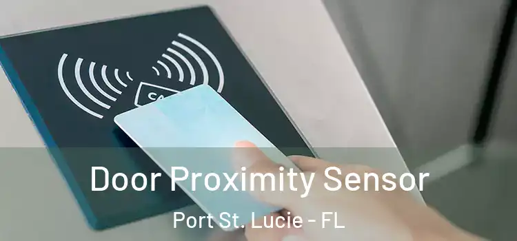  Door Proximity Sensor Port St. Lucie - FL