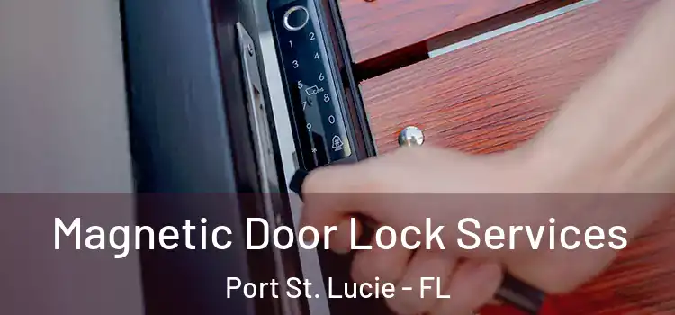  Magnetic Door Lock Services Port St. Lucie - FL